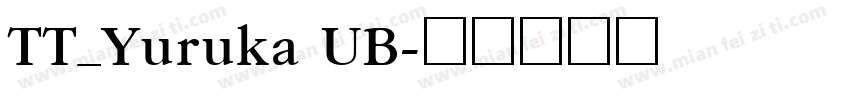 TT_Yuruka UB字体转换